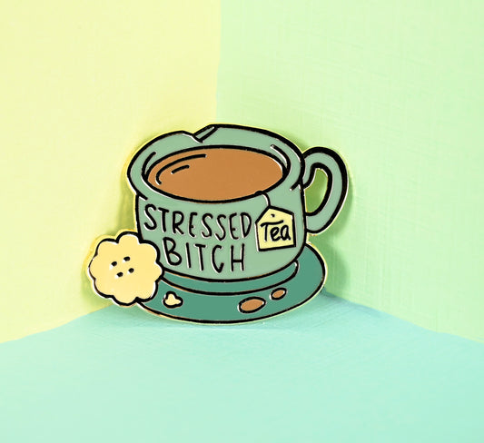 Stressed Bitch Tea Pin